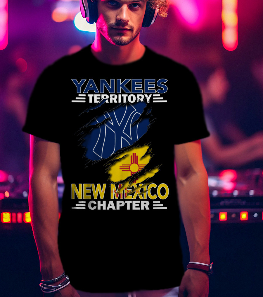 Yankees Territory New Mexico Chapter Fan Gear With New York Inspire T-Shirt