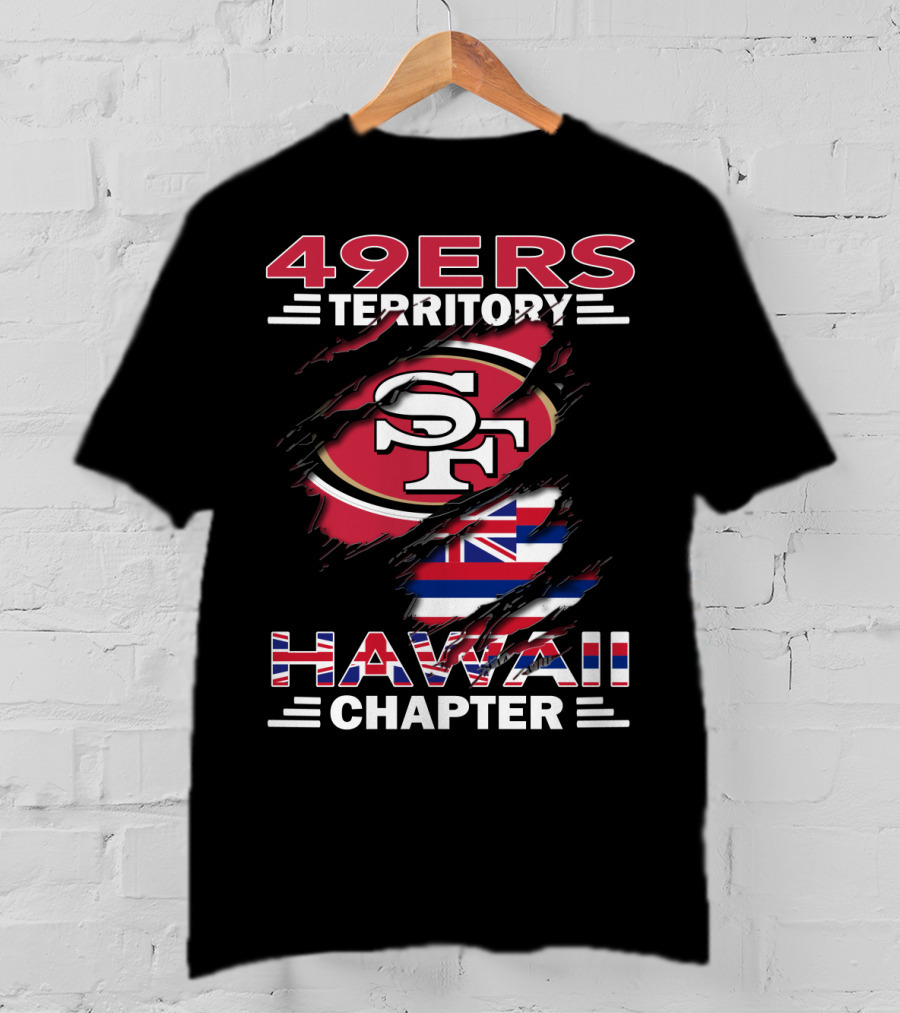 49ers Territory SF Logo Hawaii Flag Chapter T-Shirt