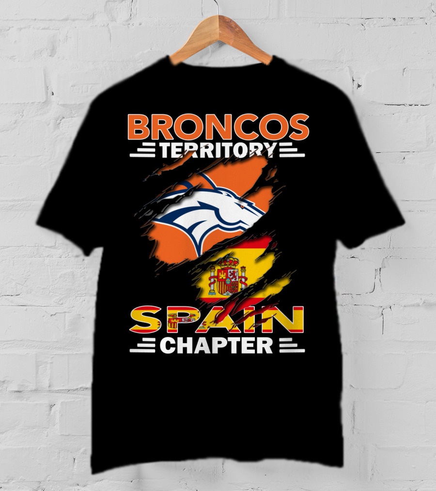 Broncos Territory Spain Chapter Broncos Logo Spain Flag T-Shirt