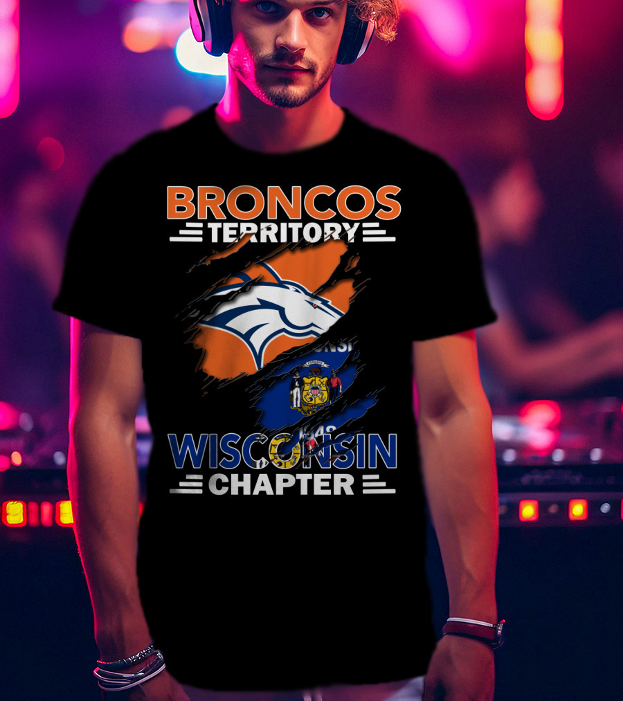 Broncos Territory Wisconsin Chapter Denver Football Team Wisconsin State Flag T-Shirt