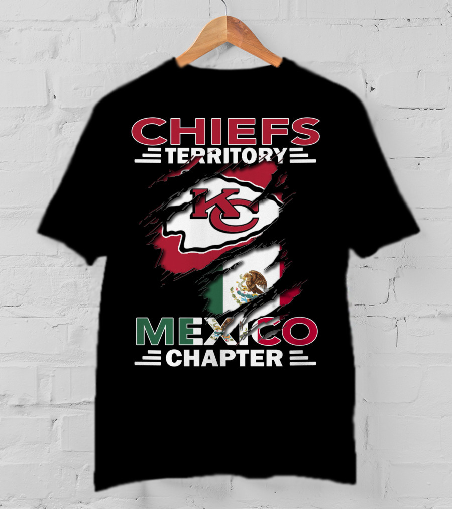 Chiefs Territory Mexico Chapter KC Logo And Mexican Flag Integration T-Shirt