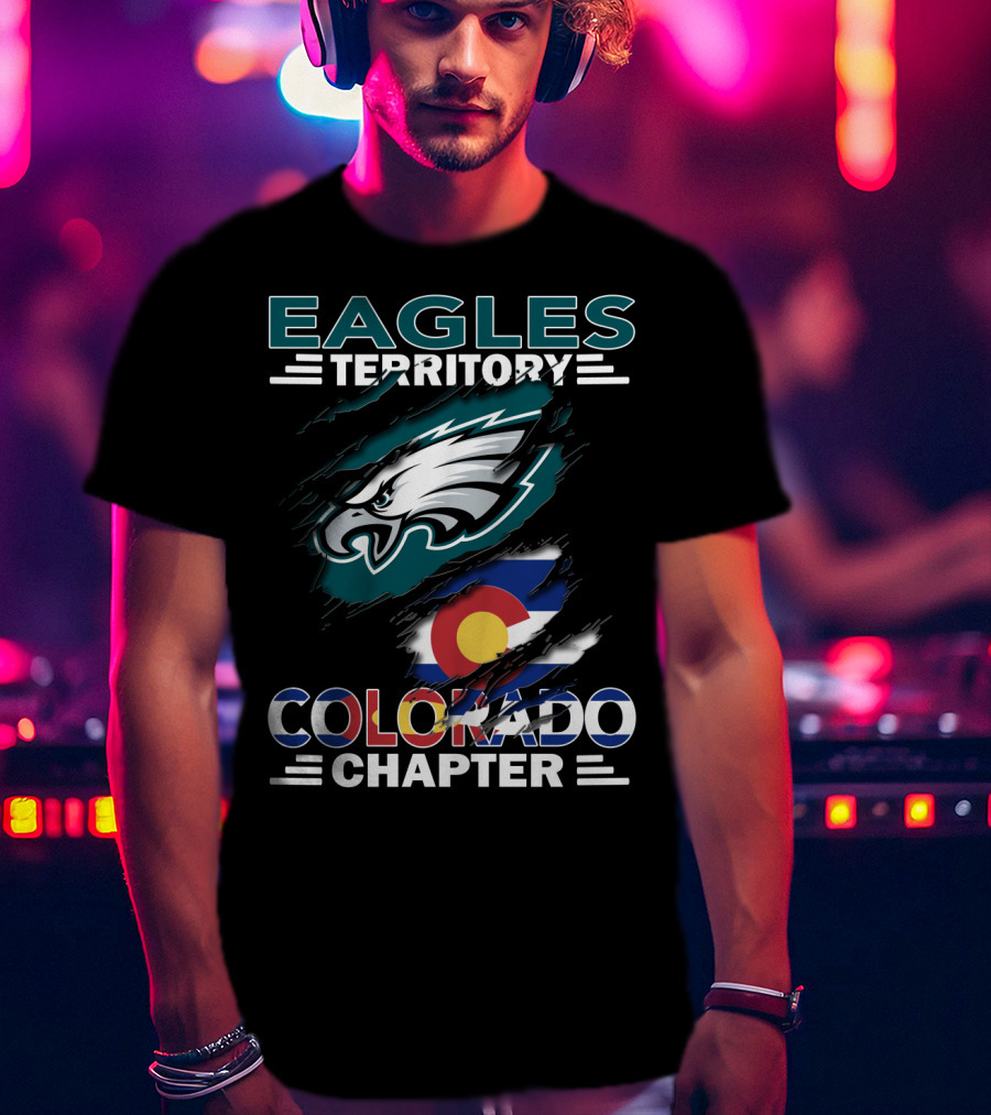 Eagles Territory Colorado Chapter Philadelphia Football Colorado Flag T-Shirt