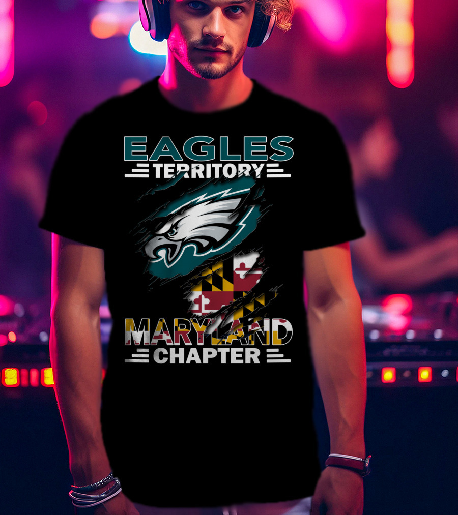 Eagles Territory Maryland Chapter With Maryland Flag And Eagles Team T-Shirt