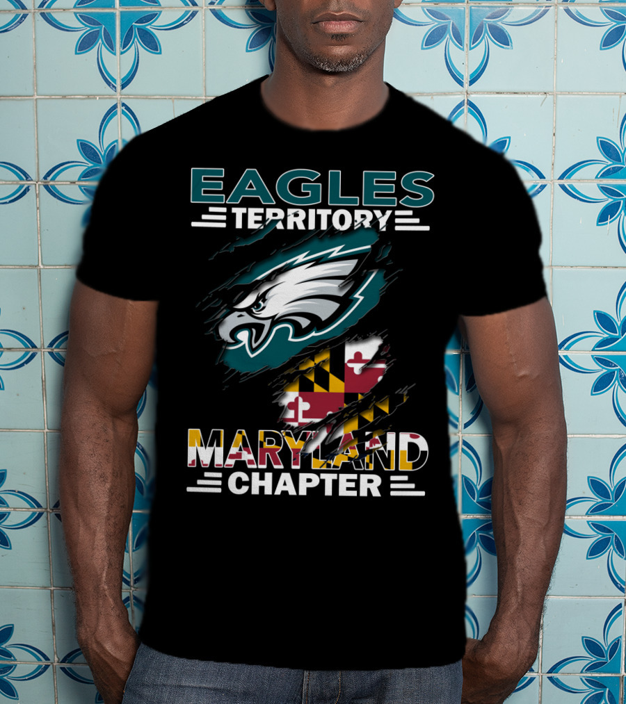 Eagles Territory Maryland Chapter With Maryland Flag And Eagles Team T-Shirt