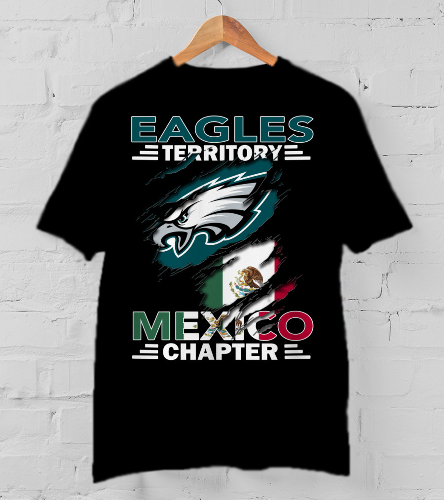 Eagles Territory Mexico Chapter Philadelphia Mexico Flag T-Shirt