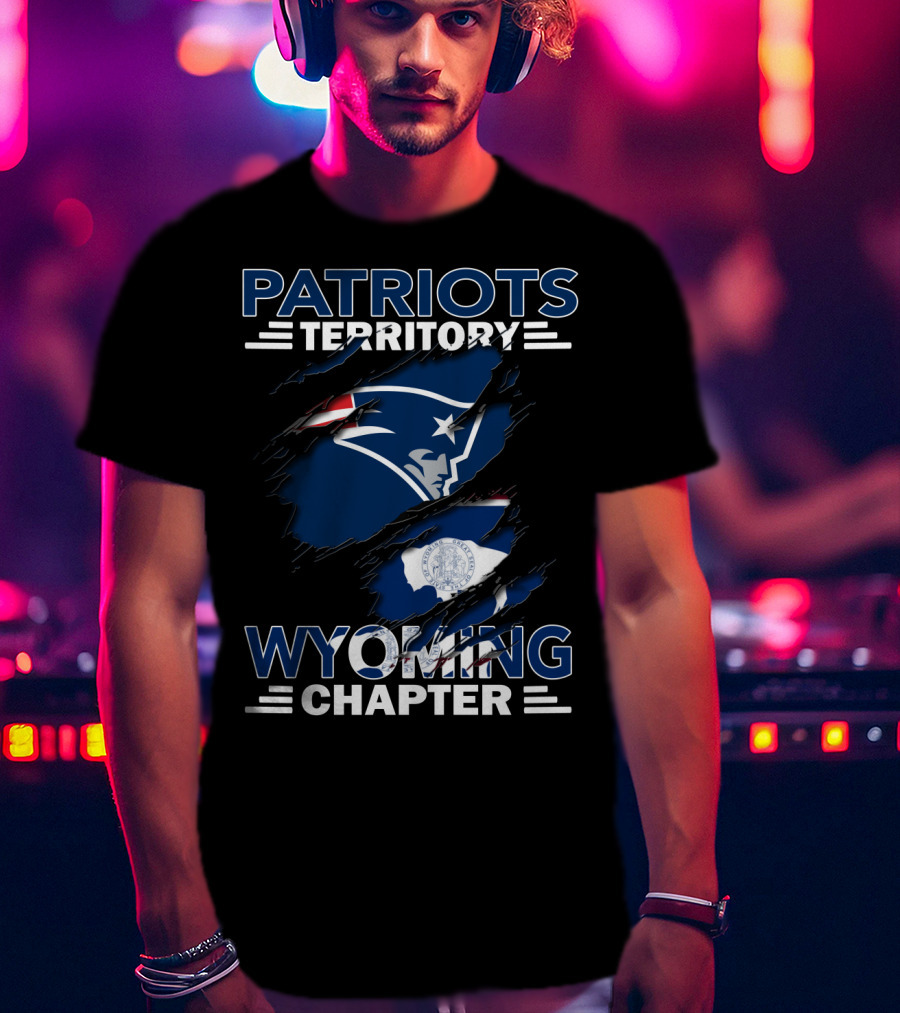 Patriots Territory Wyoming Chapter New England Patriots Logo And Wyoming Flag Elements T-Shirt