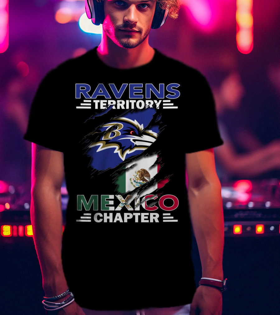 Ravens Territory Mexico Chapter Ravens Logo And Mexico Flag T-Shirt