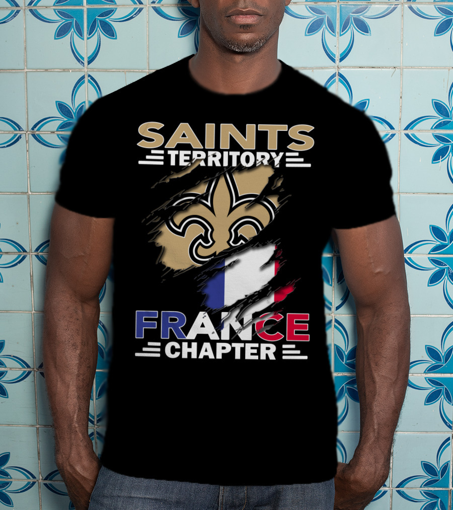 Saints Territory France Chapter Fleur-de-Lis And French Flag T-Shirt