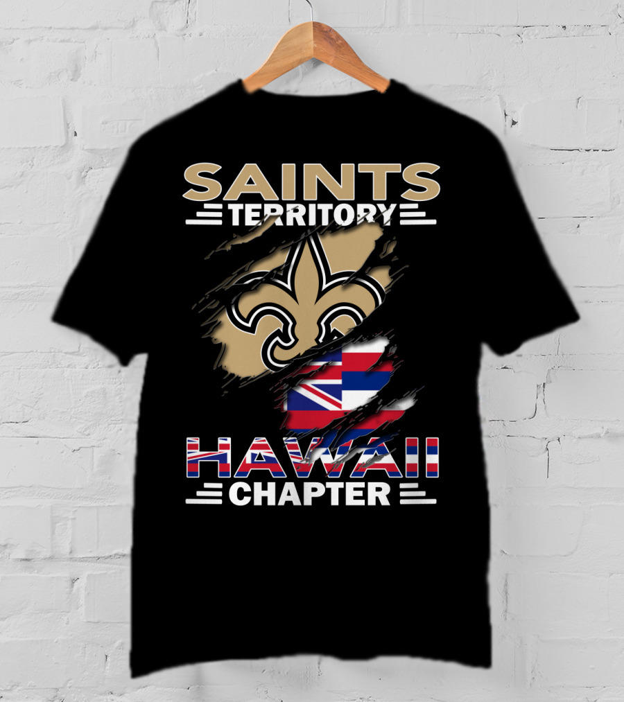 Saints Territory Hawaii Chapter Fleur-de-Lis And Hawaiian Flag T-Shirt