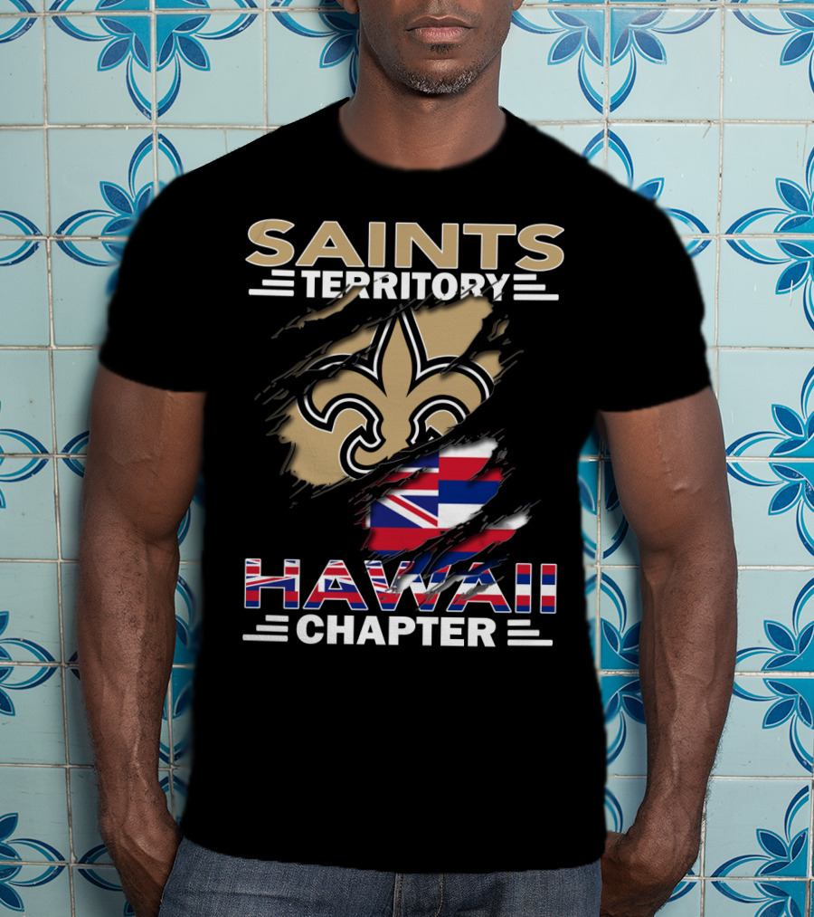 Saints Territory Hawaii Chapter Fleur-de-Lis And Hawaiian Flag T-Shirt