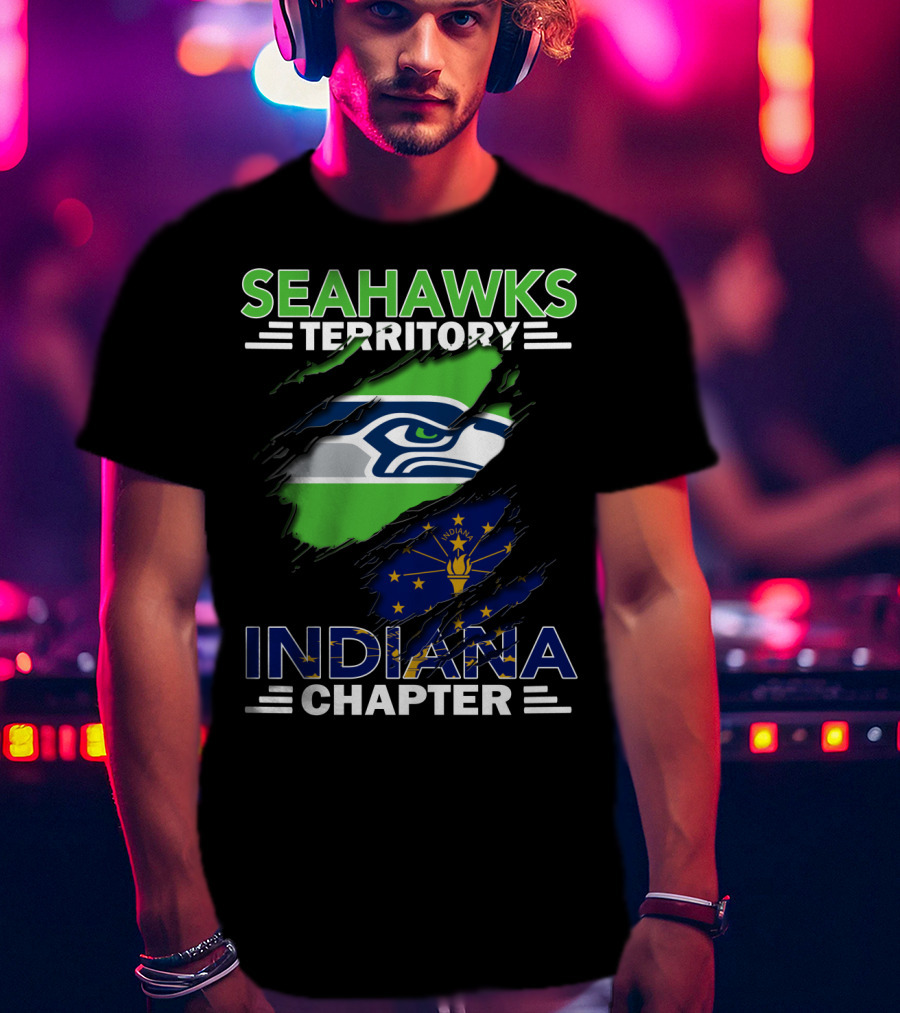 Seahawks Territory Indiana Chapter With Seattle Seahawks And Indiana State T-Shirt