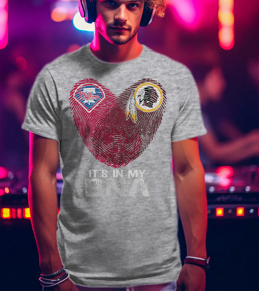 Philadelphia Phillies Washington Redskins It's In My Dna T-Shirt