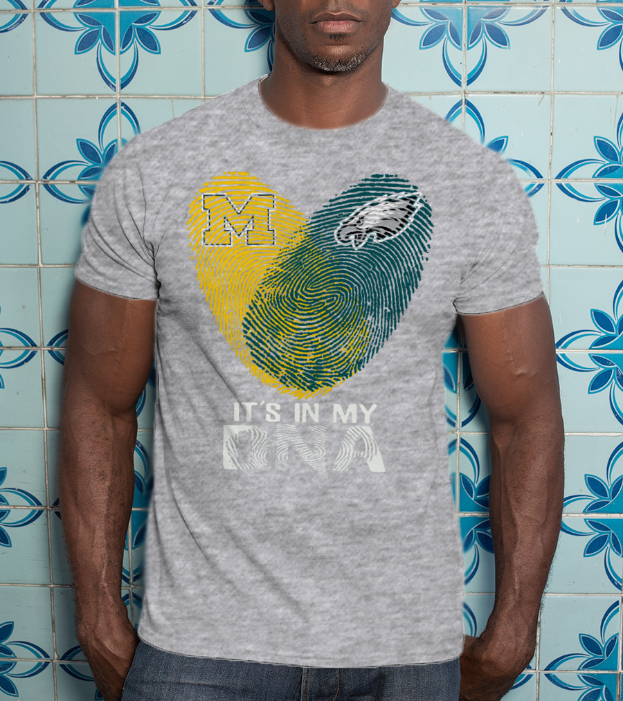 Michigan Wolverines Philadelphia Eagles It's In My Dna T-Shirt