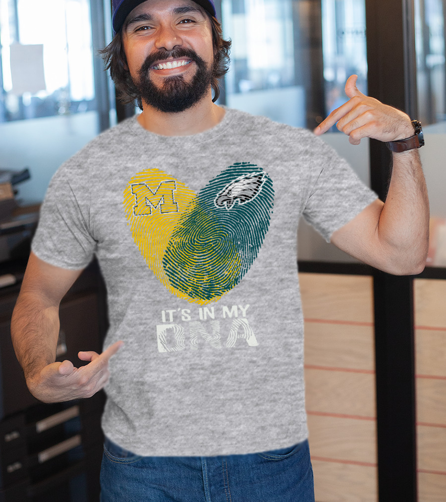 Michigan Wolverines Philadelphia Eagles It's In My Dna T-Shirt