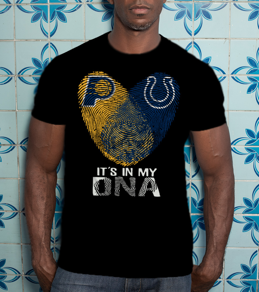 Indiana Pacers Indianapolis Colts It's In My Dna T-Shirt