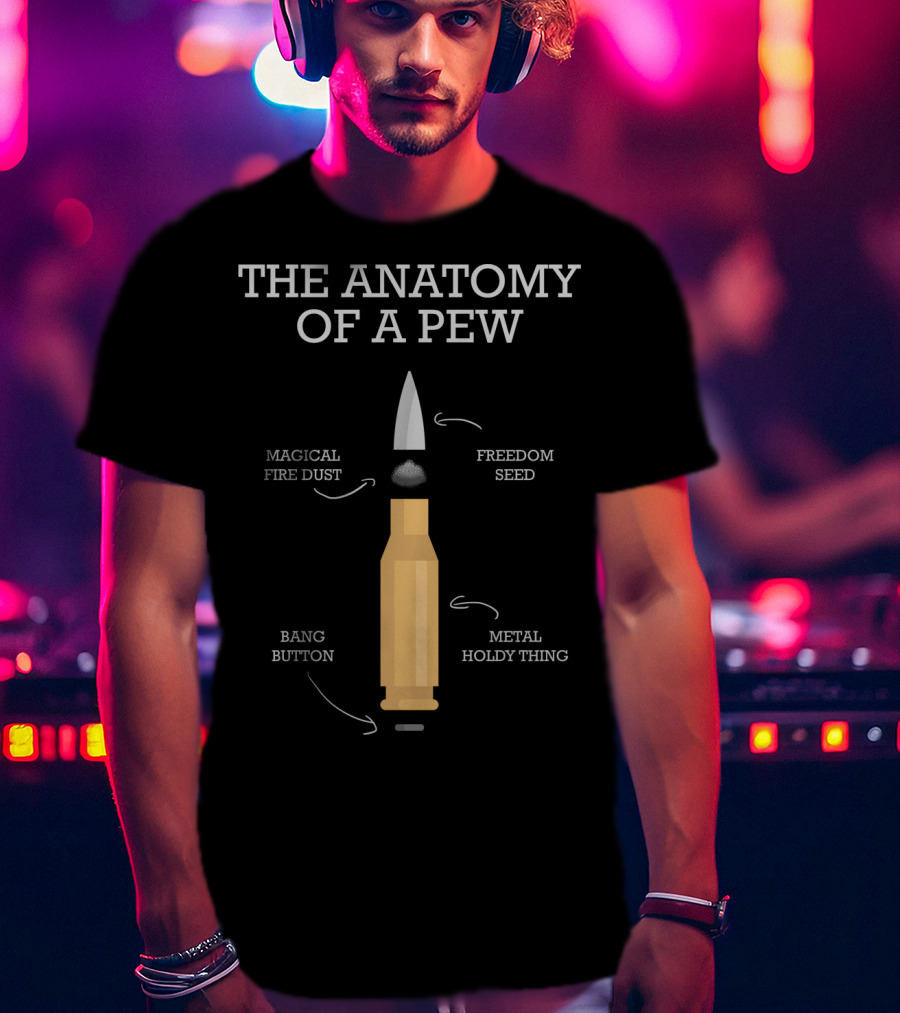 The Anatomy Of A Pew Magical Fire Dust Freedom Seed Bang Button Metal Holdy Thing T-Shirt