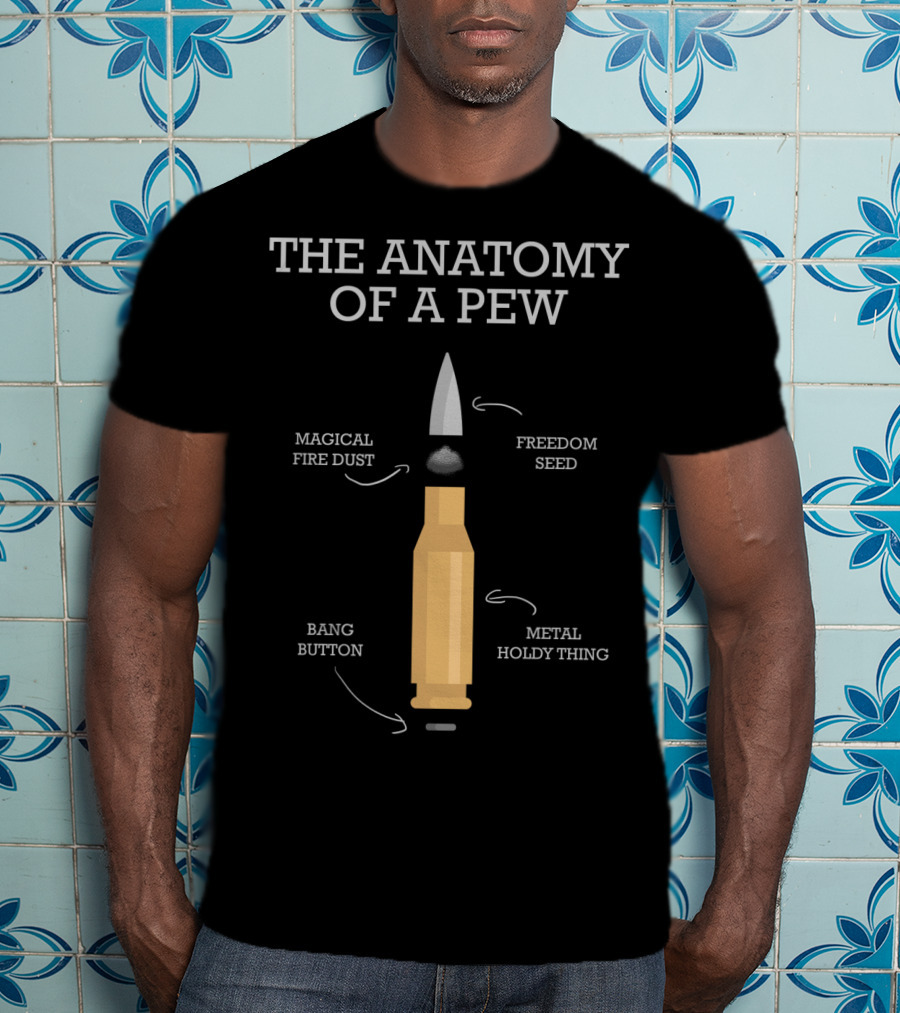 The Anatomy Of A Pew Magical Fire Dust Freedom Seed Bang Button Metal Holdy Thing T-Shirt