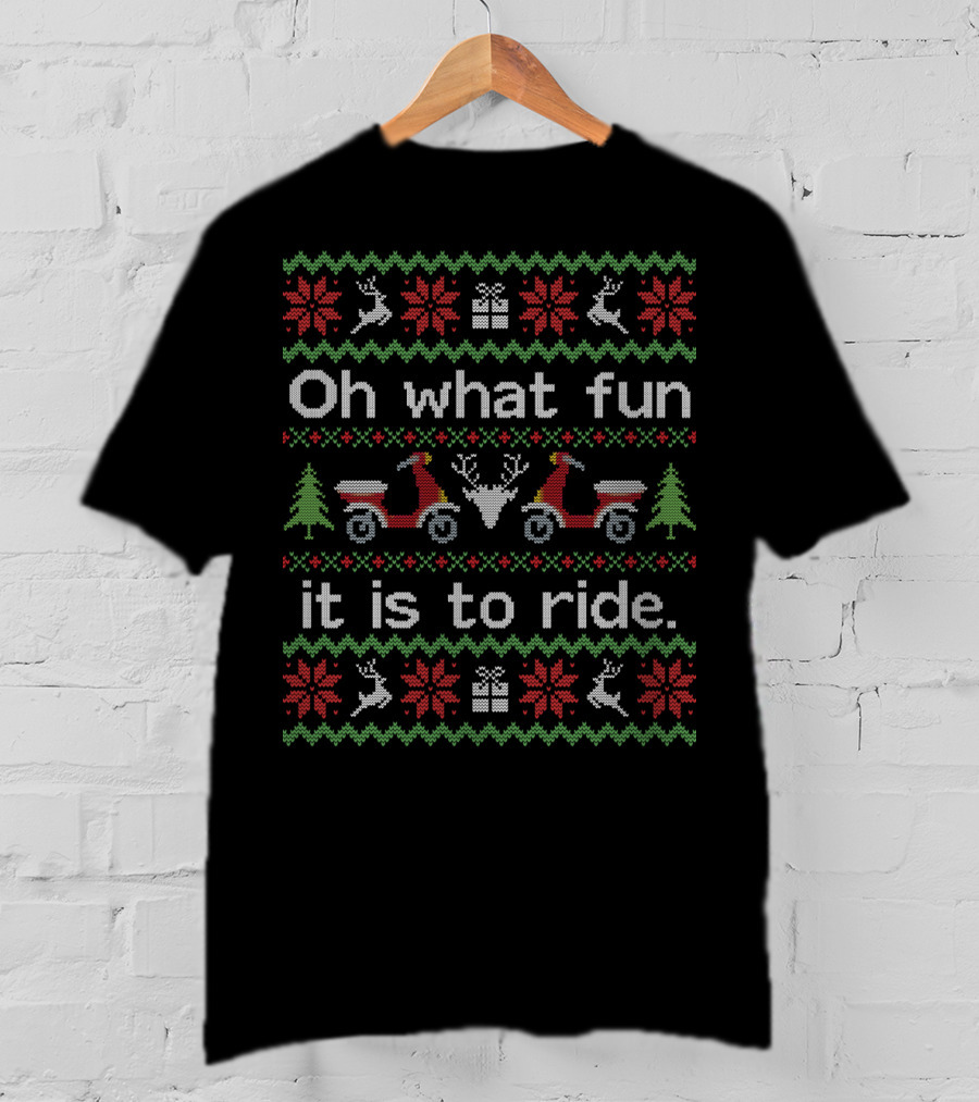 Funny Ugly Christmas Sweater Oh What Fun It Is To Ride T-Shirt