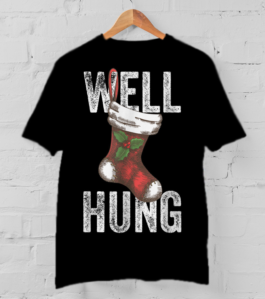 Well Hung Christmas Stocking With Holly T-Shirt