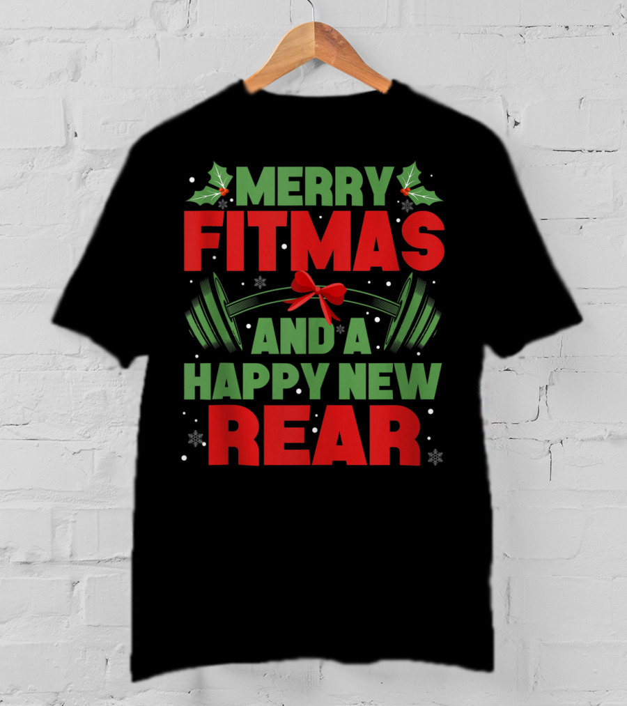 Merry Fitmas And A Happy New Rear T-Shirt
