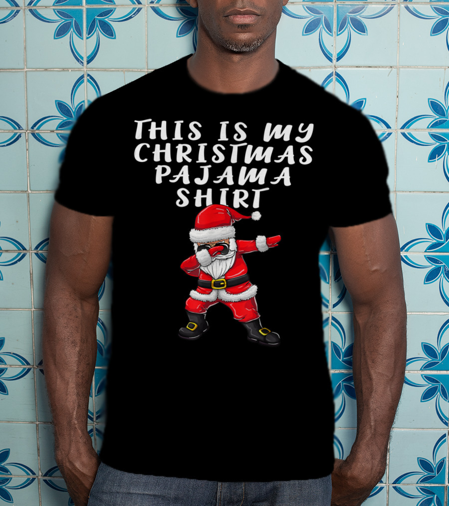 This Is My Christmas Pajama Shirt Santa Dabbing T-Shirt