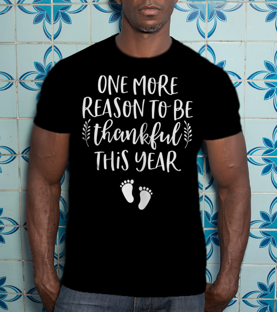 One More Reason To Be Thankful This Year Thanksgiving Pregnancy Announcement Fall T-Shirt