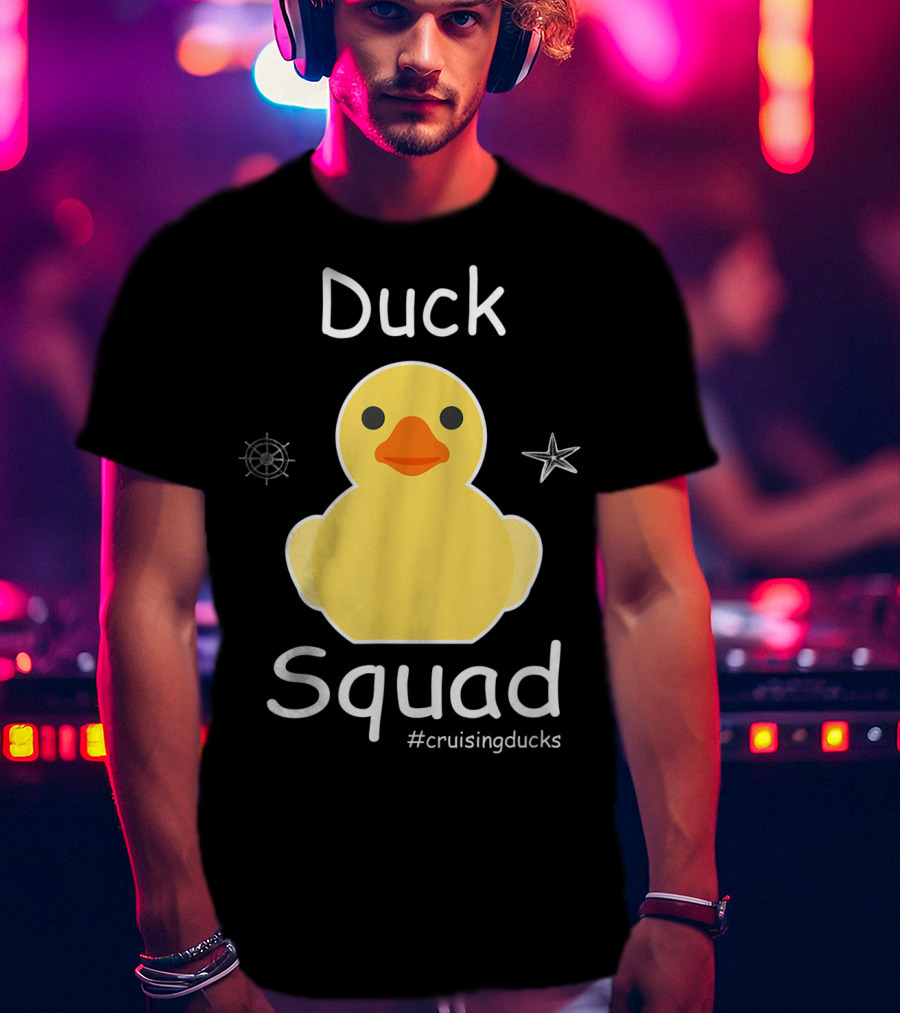Duck Squad Cruising Ducks Rubber Cruise Duck Hun #cruisingducks T-Shirt
