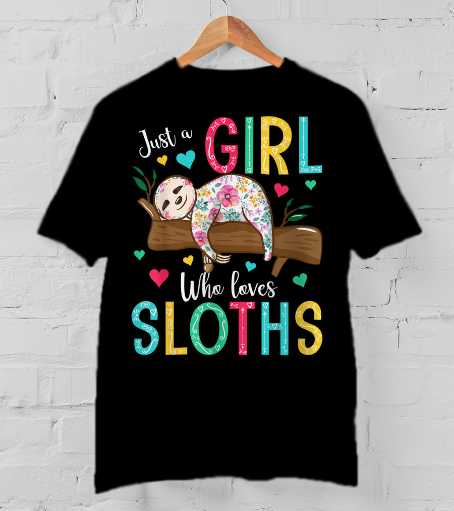 Just A Girl Who Loves Sloths Colorful Floral Heart Decor T-Shirt