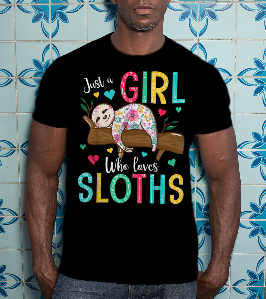 Just A Girl Who Loves Sloths Colorful Floral Heart Decor T-Shirt
