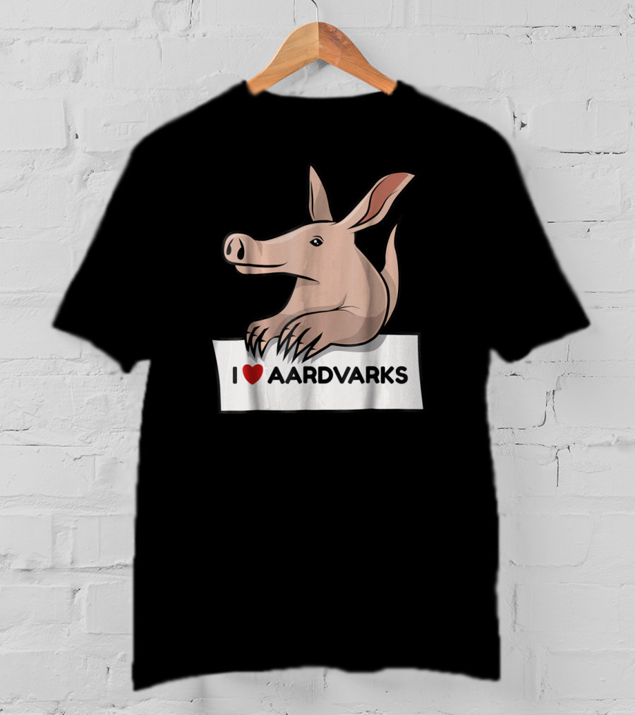 I Love Aardvarks Ant Bear Anteater T-Shirt