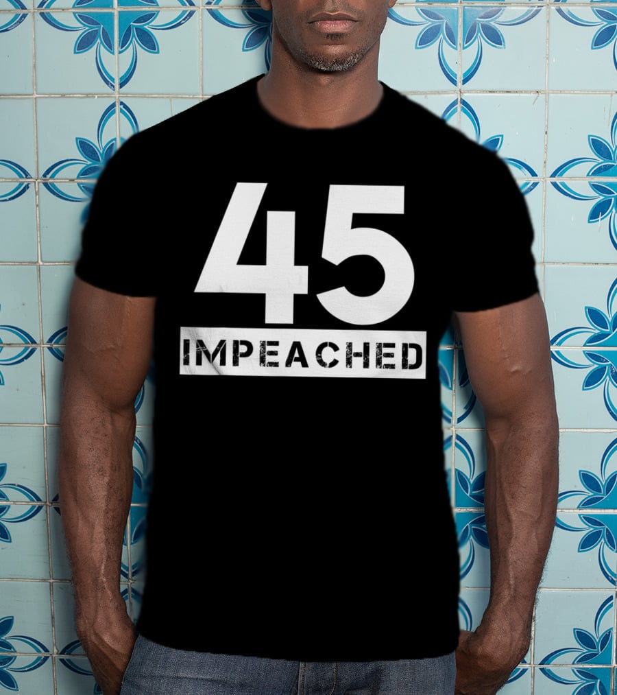 45 Impeached White Font T-Shirt