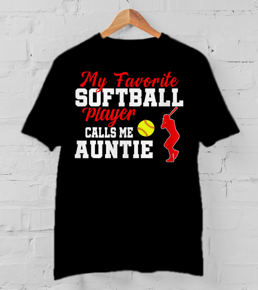 My Favorite Softball Player Calls Me Auntie Batter Silhouette Softball T-Shirt