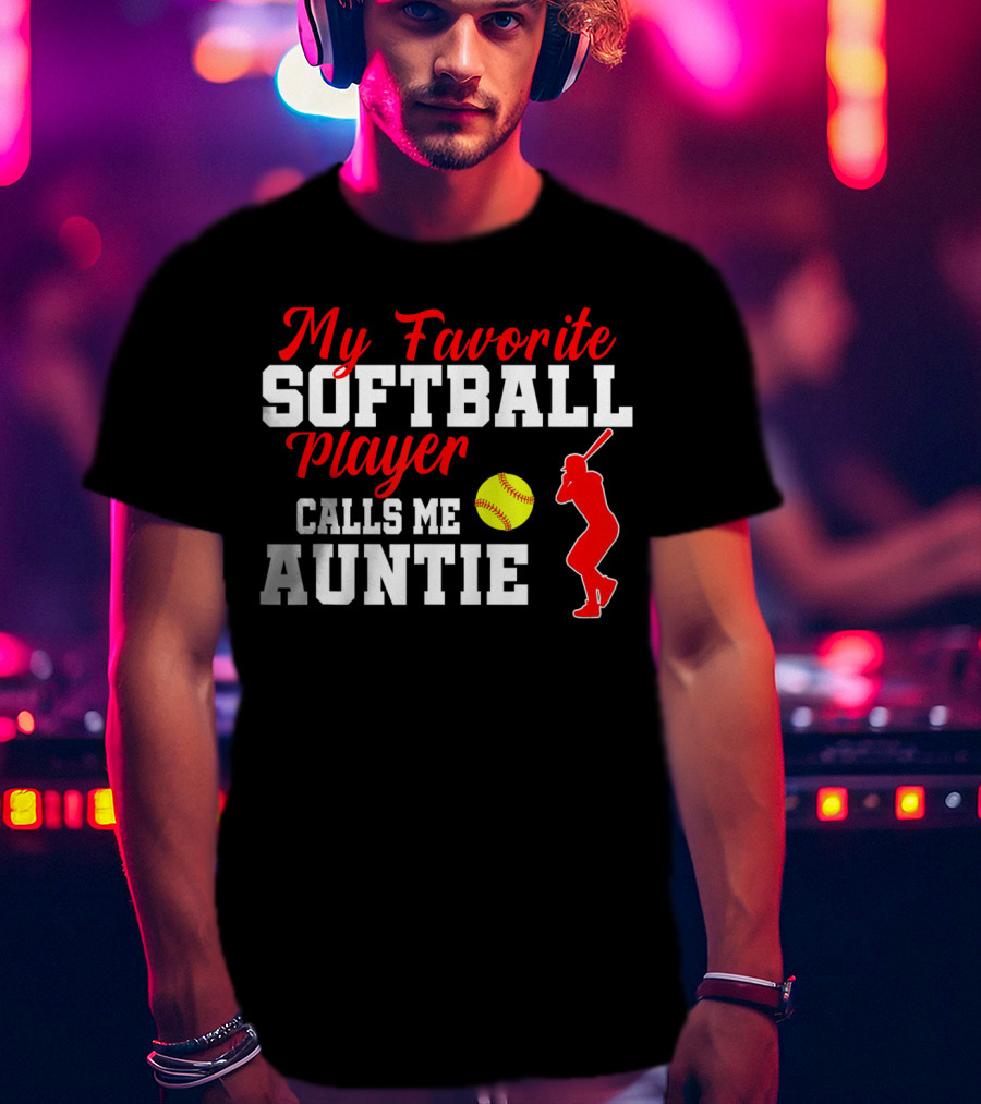 My Favorite Softball Player Calls Me Auntie Batter Silhouette Softball T-Shirt
