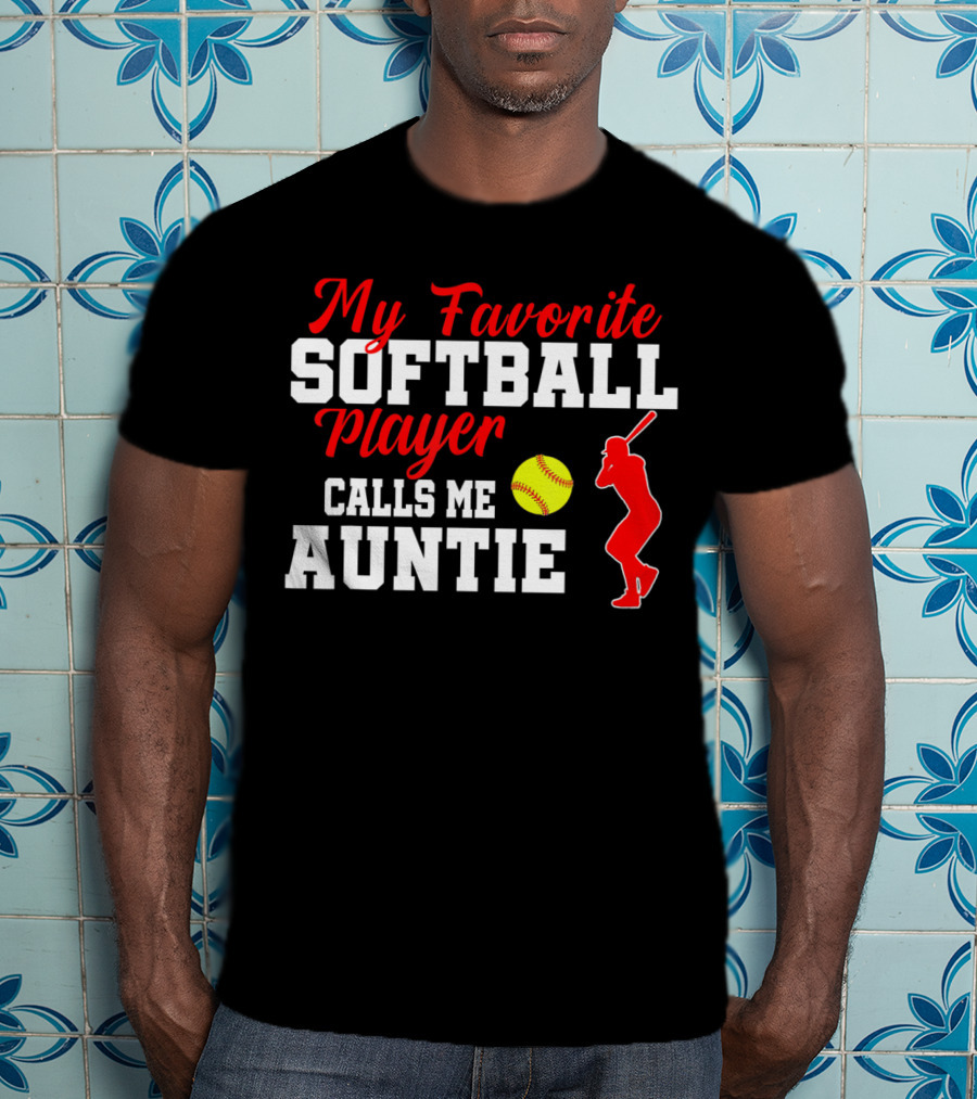 My Favorite Softball Player Calls Me Auntie Batter Silhouette Softball T-Shirt