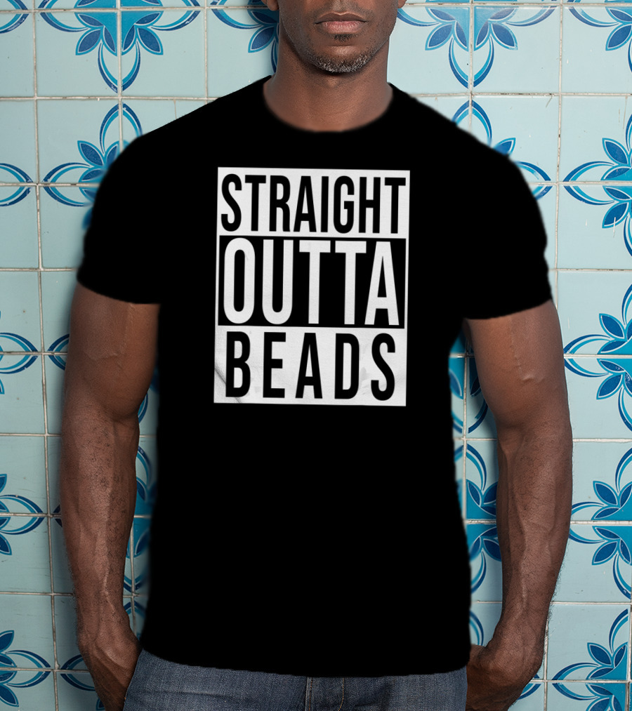 Funny Straight Outta Beads Mardi Gras Celebration Humor T-Shirt