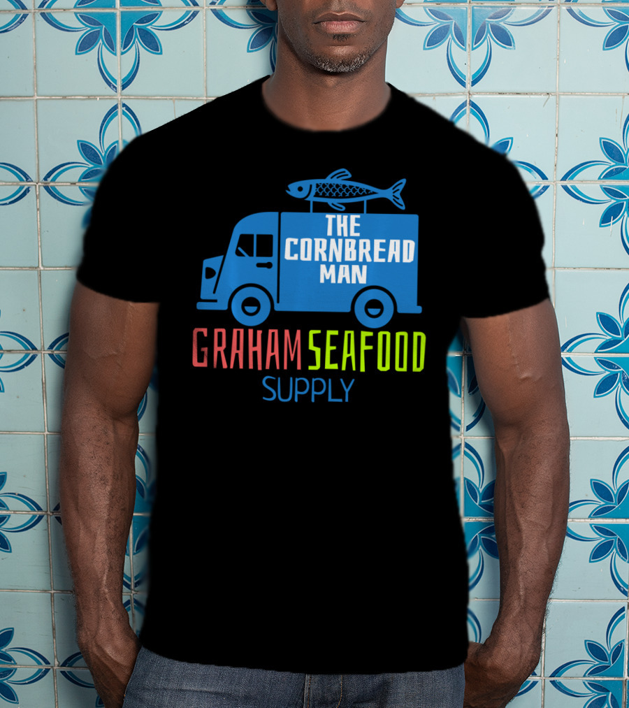 Graham Seafood Supply The Cornbread Man Food Truck With Fish On Top T-Shirt