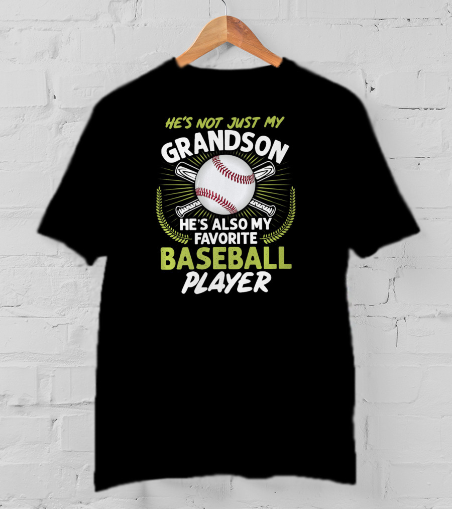 He's Not Just My Grandson He's Also My Favorite Baseball Player T-Shirt