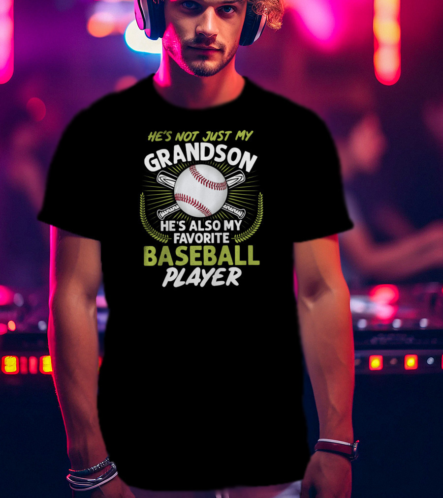 He's Not Just My Grandson He's Also My Favorite Baseball Player T-Shirt