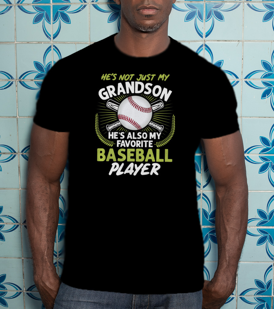 He's Not Just My Grandson He's Also My Favorite Baseball Player T-Shirt