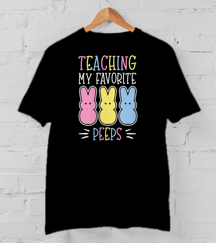 Teaching My Favorite Easter Peeps T-Shirt
