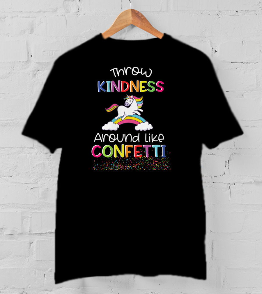Throw Kindness Around Like Confetti Unicorn Rainbow Clouds T-Shirt