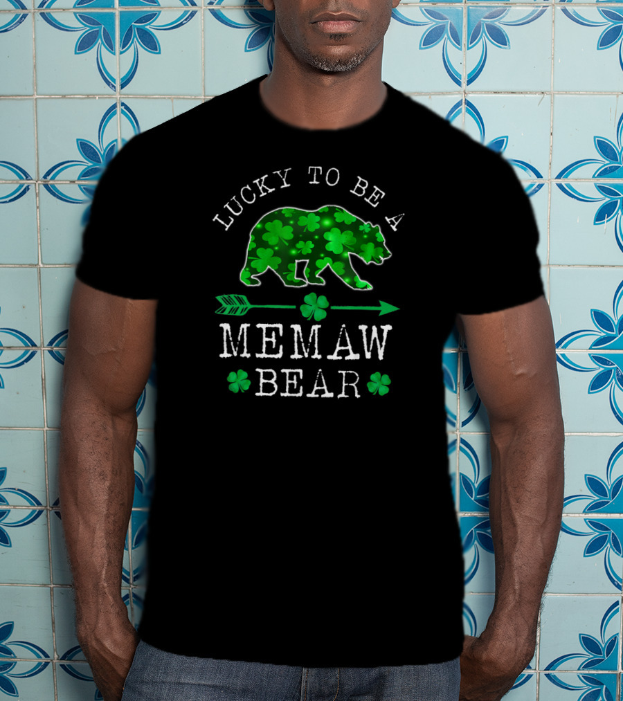 Lucky To Be A Memaw Bear St Patrick Day Shamrock Arrow T-Shirt