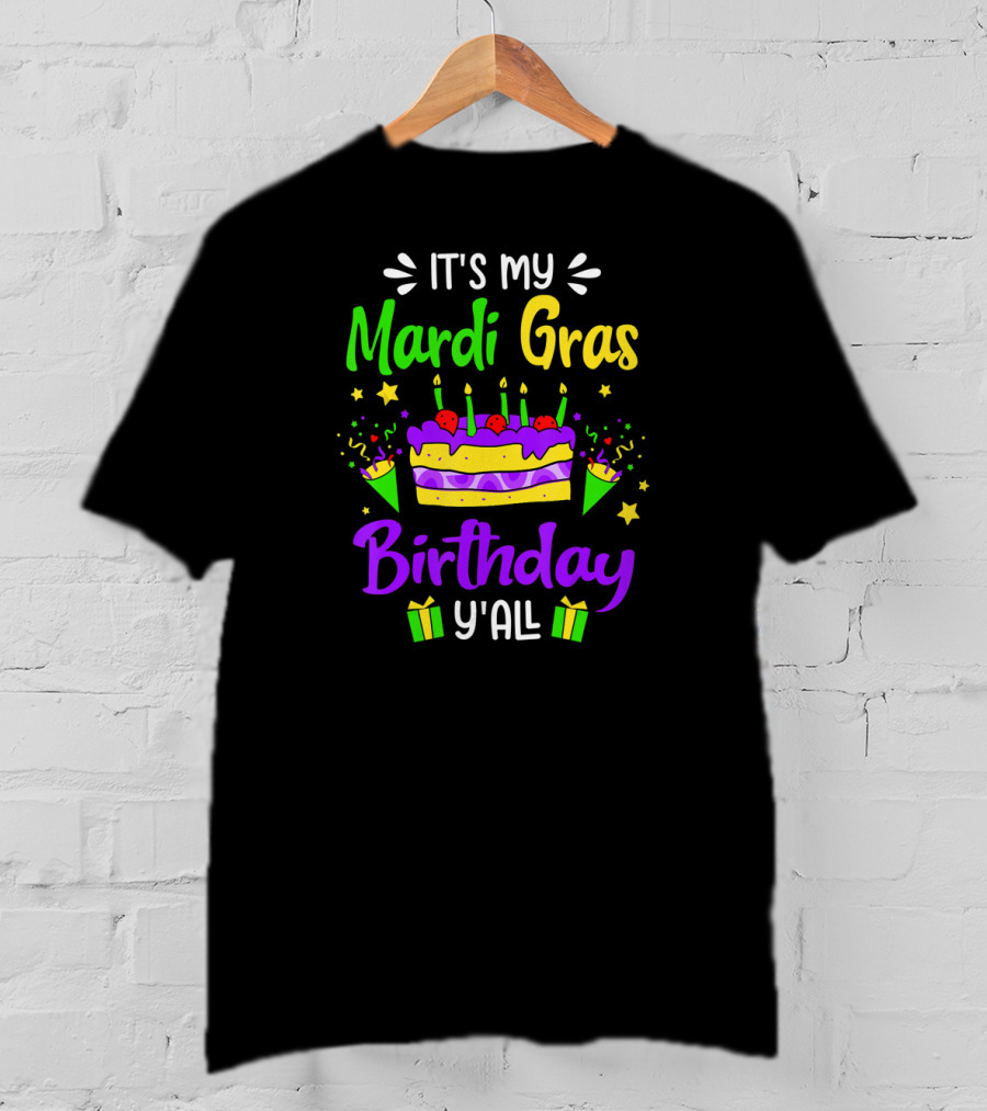 It's My Mardi Gras Birthday Y'all Cake Candles Party Gifts T-Shirt