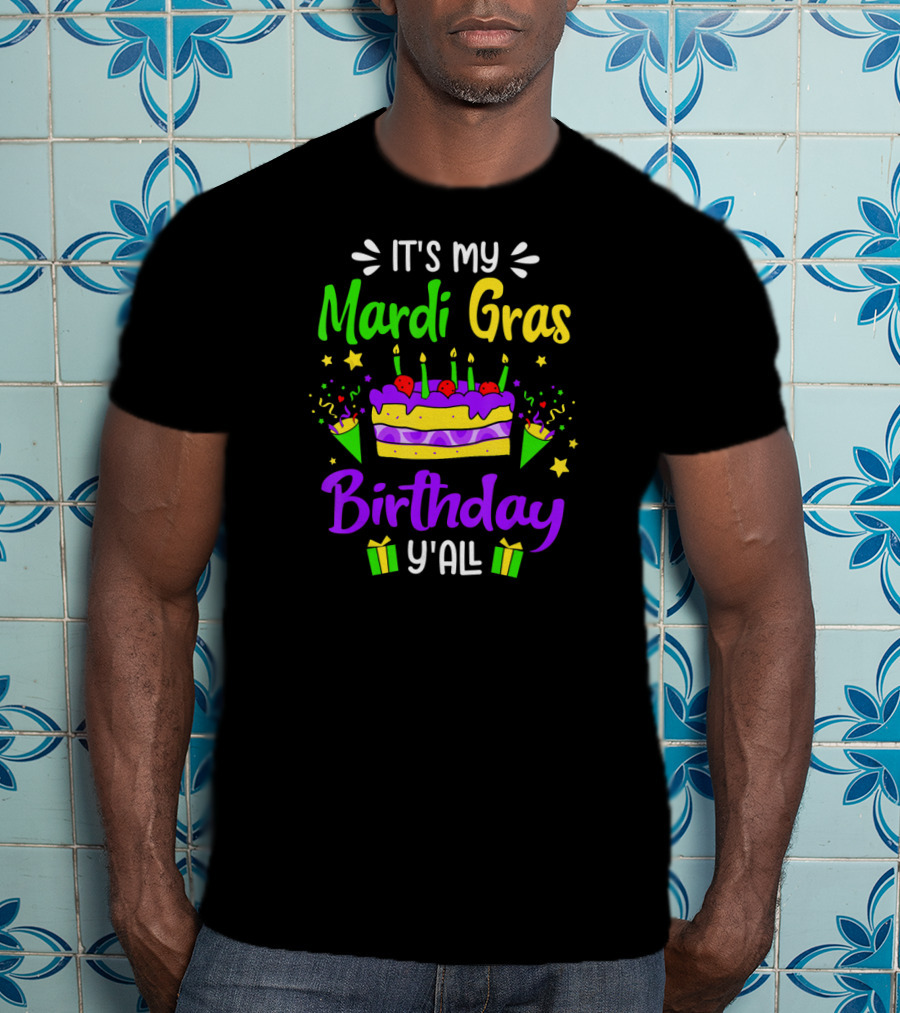 It's My Mardi Gras Birthday Y'all Cake Candles Party Gifts T-Shirt