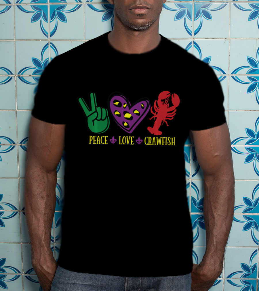 Peace Love Crawfish Fleur De Lis Mardi Gras Symbols T-Shirt