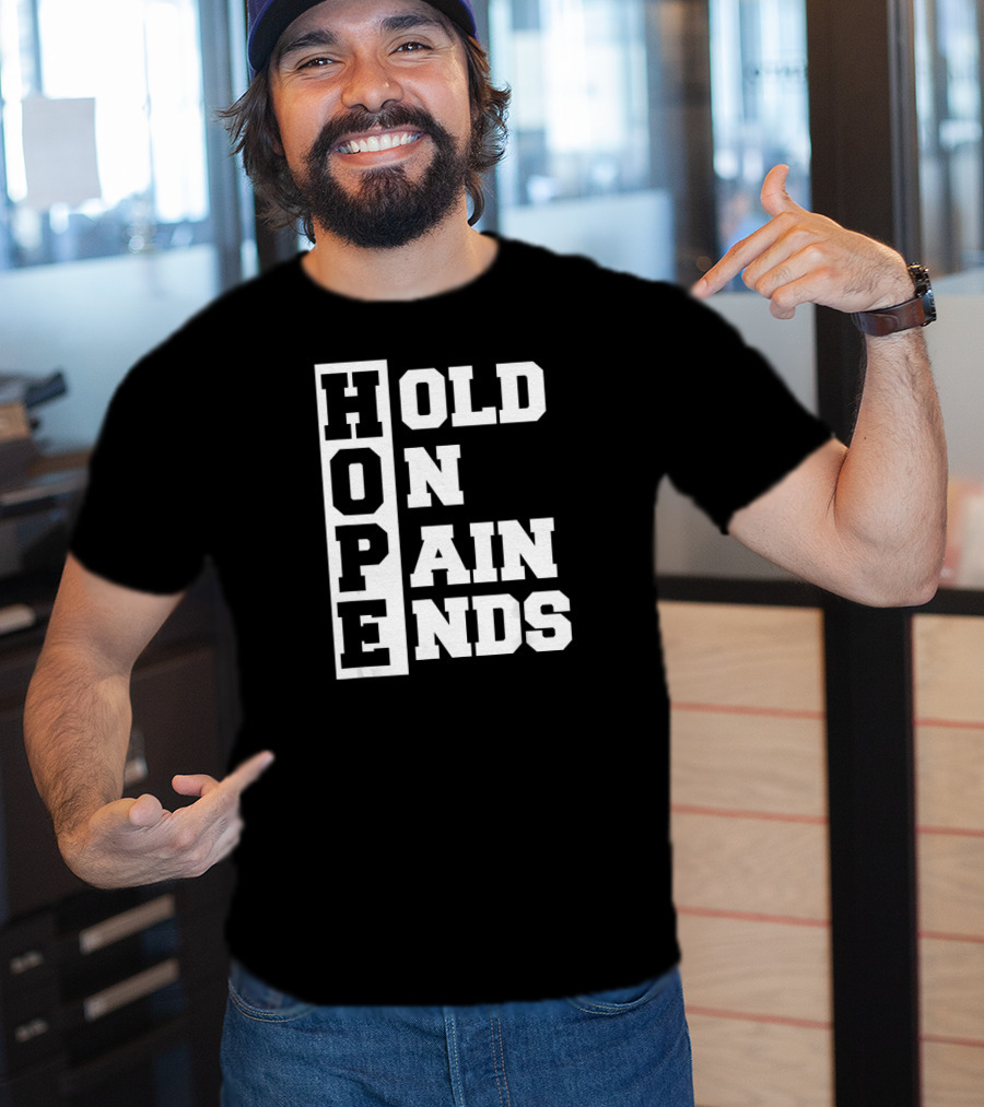 H.O.P.E Hold On Pain Ends T-Shirt