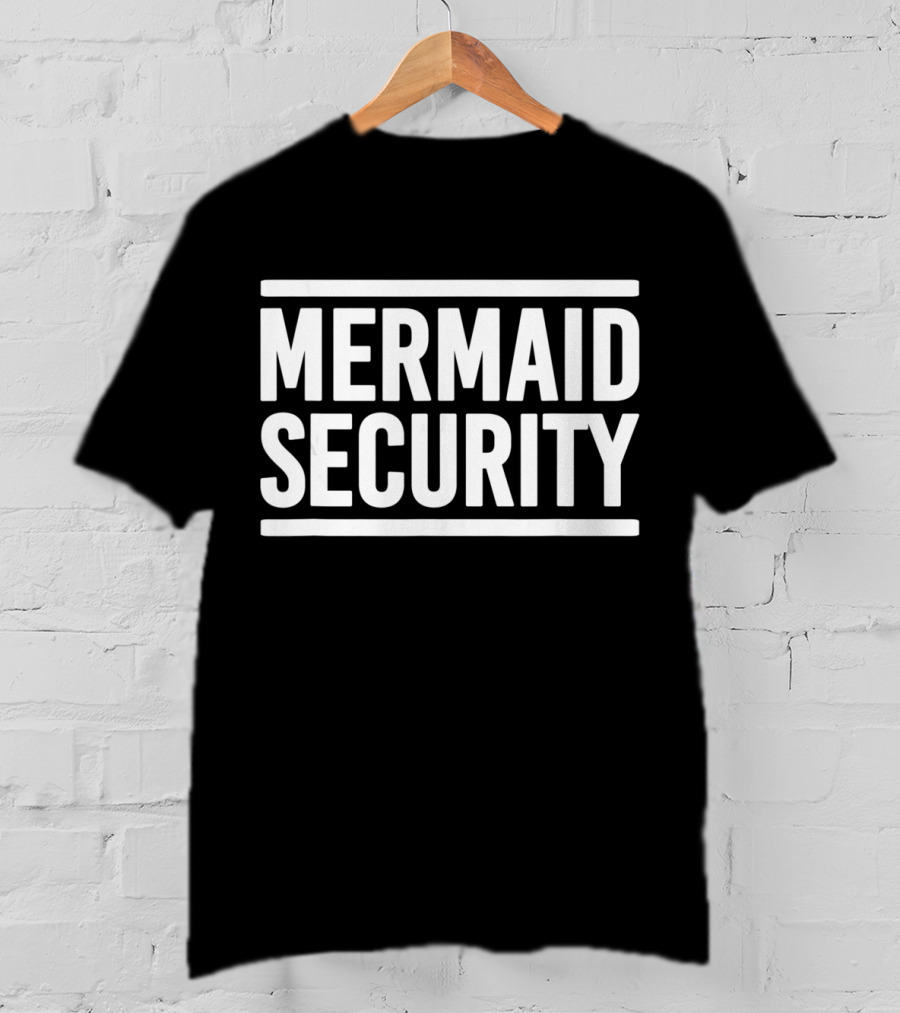 Mermaid Security T-Shirt