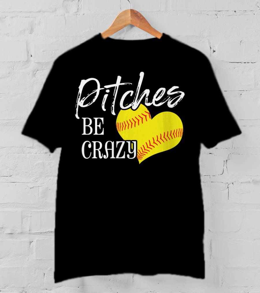 Pitches Be Crazy Softball Heart T-Shirt