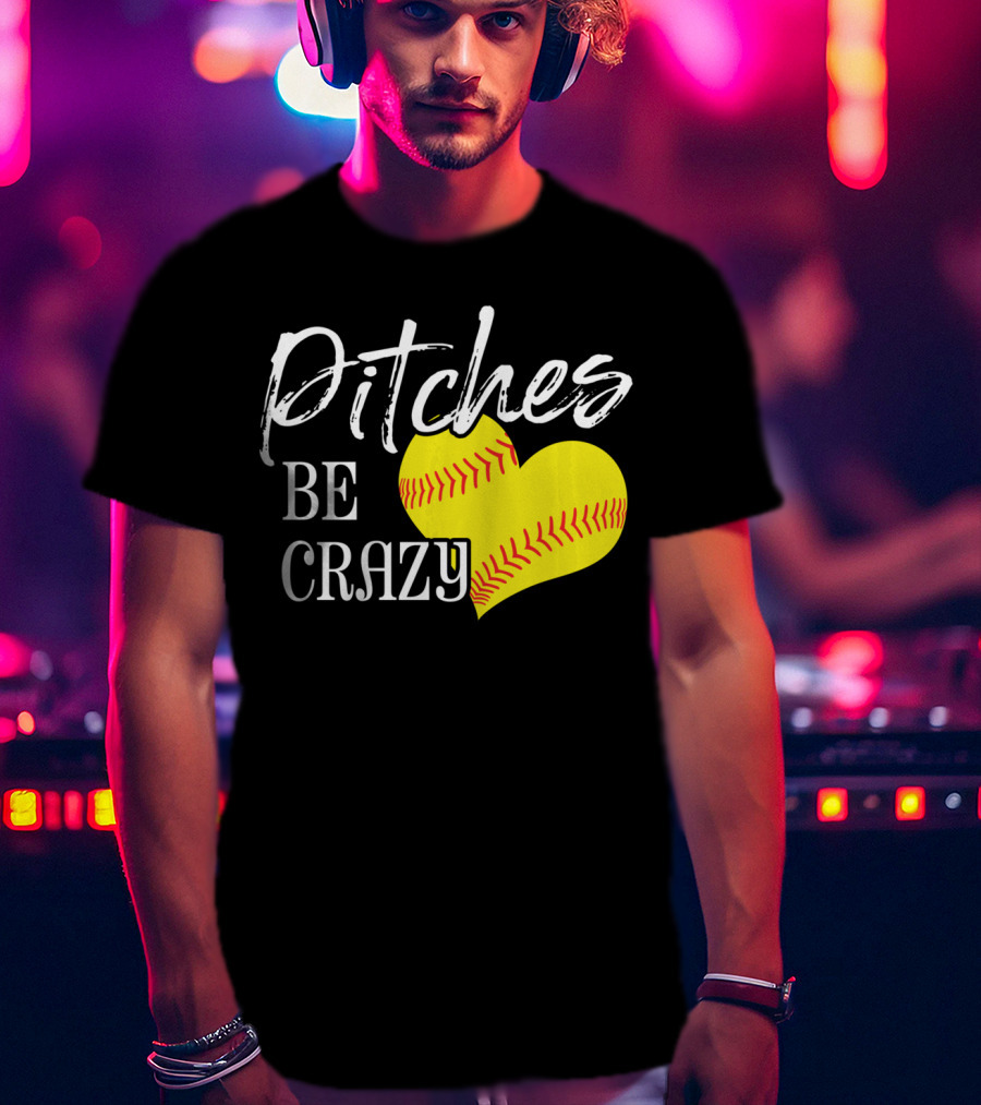Pitches Be Crazy Softball Heart T-Shirt