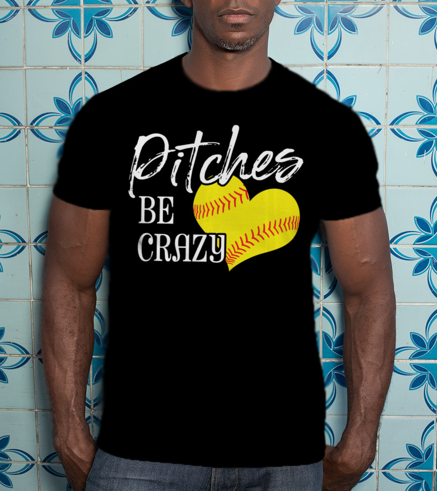 Pitches Be Crazy Softball Heart T-Shirt